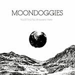 Moondoggies You'll Find No Answers Here